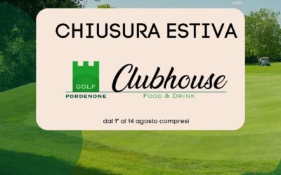 CHIUSURA ESTIVA RISTORANTE CLUBHOUSE e orari estivi Segreteria